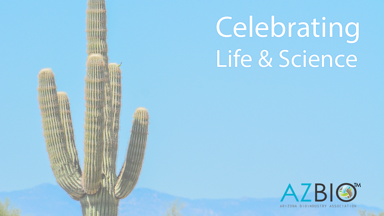 Arizona Bioscience Week Will Kick Off with the Broadcast Premiere of  Celebrating Life & Science | AZBio